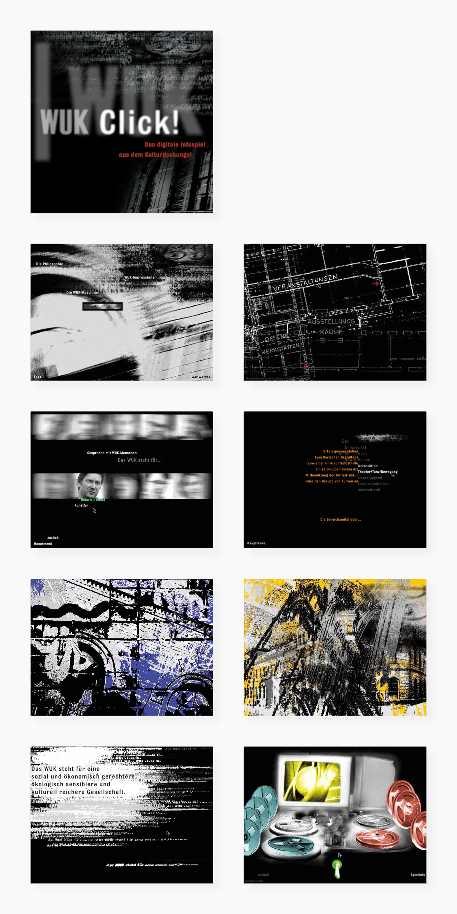 Cover und Auswahl von Screens. (1: Cover, 2: Hauptmenü, 3: Menü "Hausrundgang", 4: Menü
"Gespräche mit WUK-Menschen", 4: Menü "WUK-Maschine", 5 und 6: Screens Gamebereich in "WUK-Impressionen", 7: Screen Gamebereich "Die Philosphie", 8: Screen Gamebereich "Offene Werkstätten")